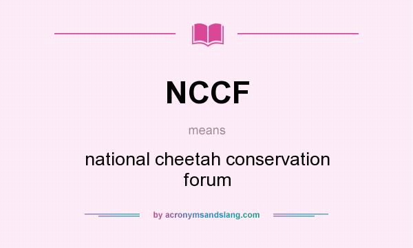 What does NCCF mean? It stands for national cheetah conservation forum
