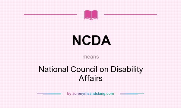 What does NCDA mean? It stands for National Council on Disability Affairs