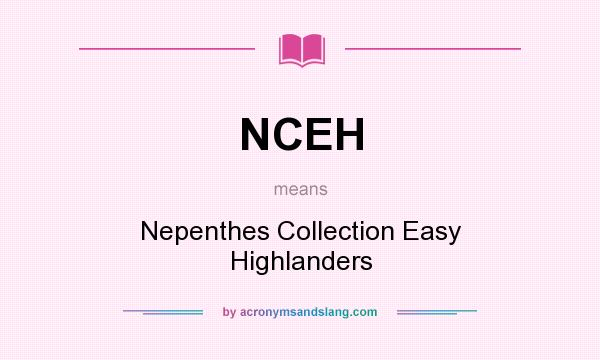 What does NCEH mean? It stands for Nepenthes Collection Easy Highlanders