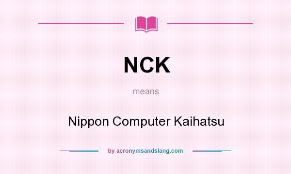 What does NCK mean? It stands for Nippon Computer Kaihatsu