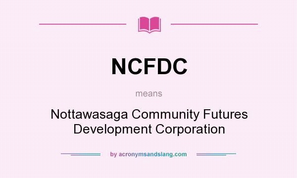 What does NCFDC mean? It stands for Nottawasaga Community Futures Development Corporation