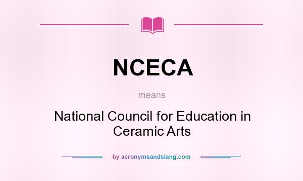What does NCECA mean? It stands for National Council for Education in Ceramic Arts