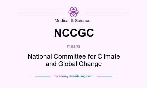 What does NCCGC mean? It stands for National Committee for Climate and Global Change
