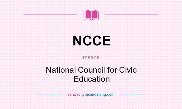 What does NCCE mean? It stands for National Council for Civic Education