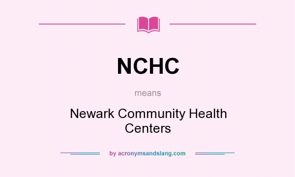 What does NCHC mean? It stands for Newark Community Health Centers