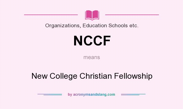 What does NCCF mean? It stands for New College Christian Fellowship