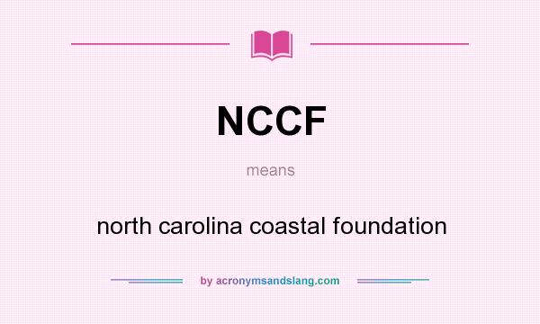 What does NCCF mean? It stands for north carolina coastal foundation