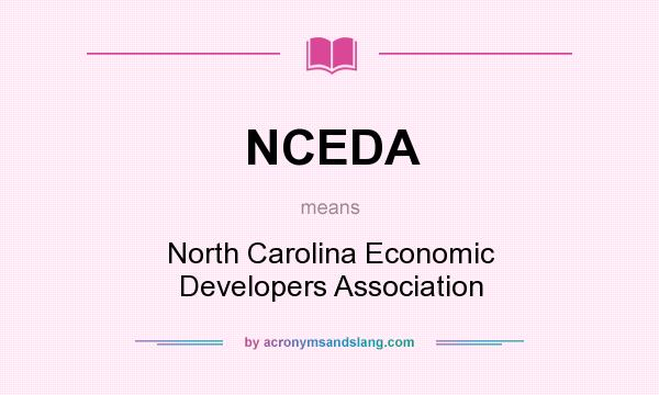 What does NCEDA mean? It stands for North Carolina Economic Developers Association