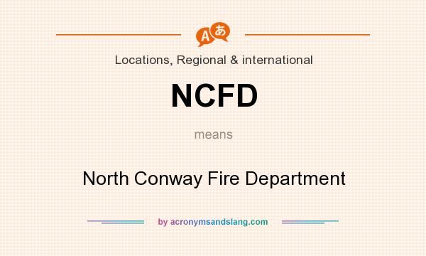 What does NCFD mean? It stands for North Conway Fire Department