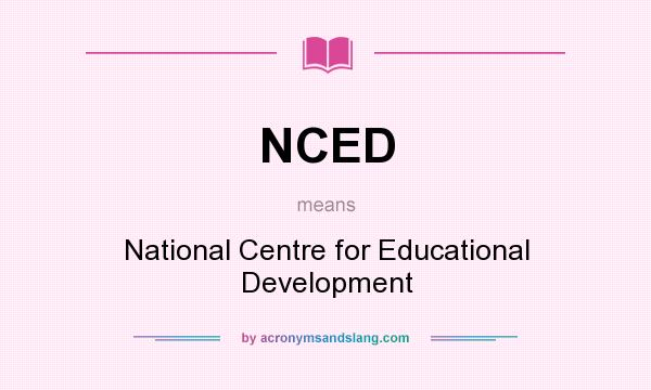 What does NCED mean? It stands for National Centre for Educational Development