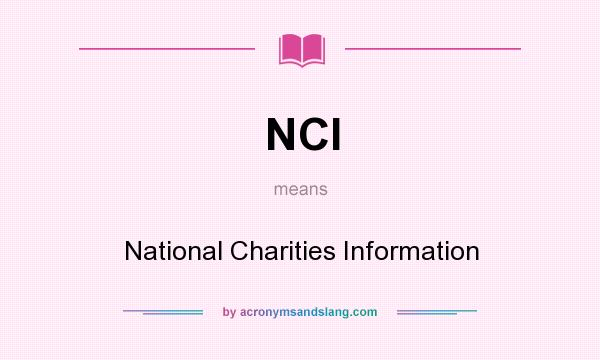 What does NCI mean? It stands for National Charities Information