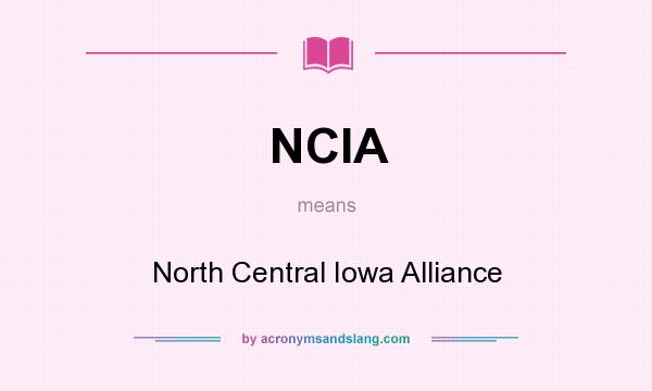 What does NCIA mean? It stands for North Central Iowa Alliance