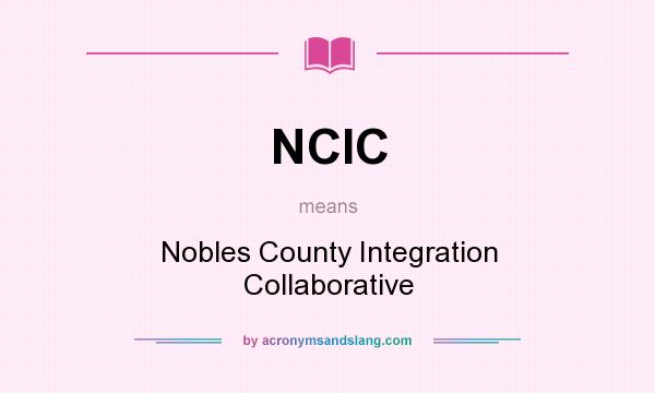 What does NCIC mean? It stands for Nobles County Integration Collaborative