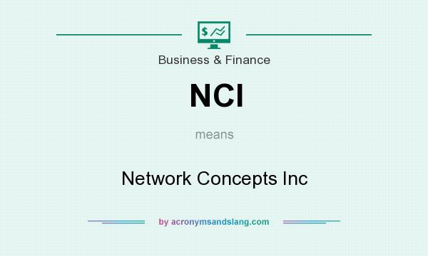 What does NCI mean? It stands for Network Concepts Inc
