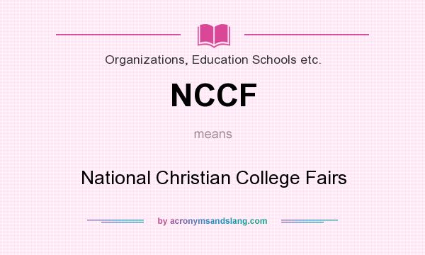 What does NCCF mean? It stands for National Christian College Fairs