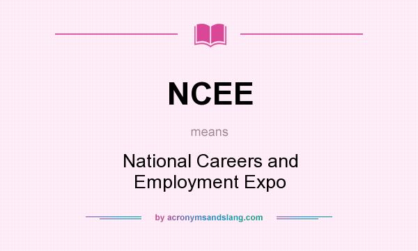 What does NCEE mean? It stands for National Careers and Employment Expo
