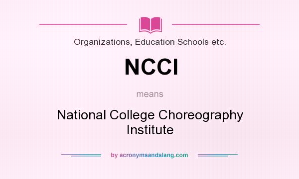 What does NCCI mean? It stands for National College Choreography Institute