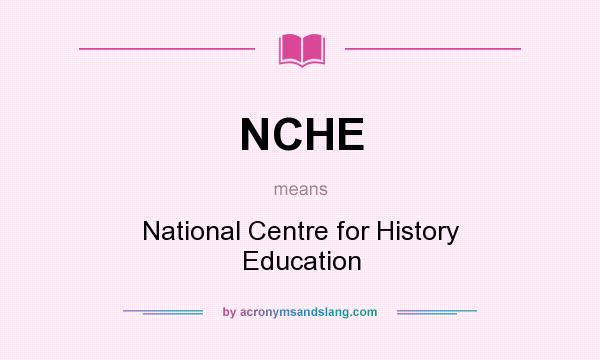 What does NCHE mean? It stands for National Centre for History Education