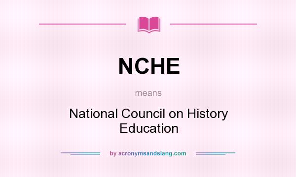 What does NCHE mean? It stands for National Council on History Education