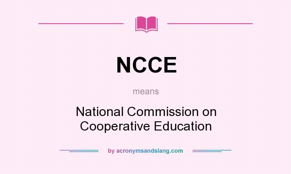 What does NCCE mean? It stands for National Commission on Cooperative Education