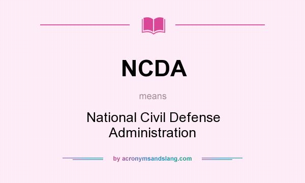 What does NCDA mean? It stands for National Civil Defense Administration