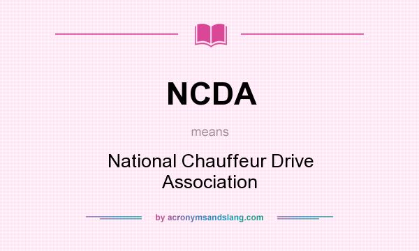 What does NCDA mean? It stands for National Chauffeur Drive Association