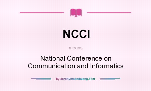 What does NCCI mean? It stands for National Conference on Communication and Informatics