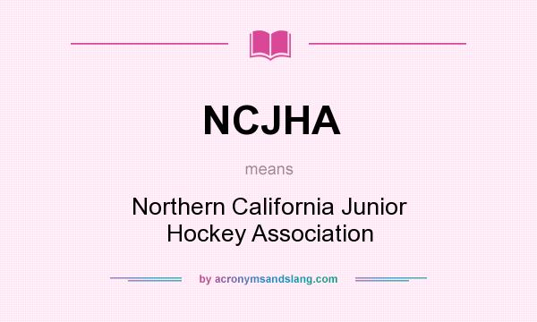 What does NCJHA mean? It stands for Northern California Junior Hockey Association