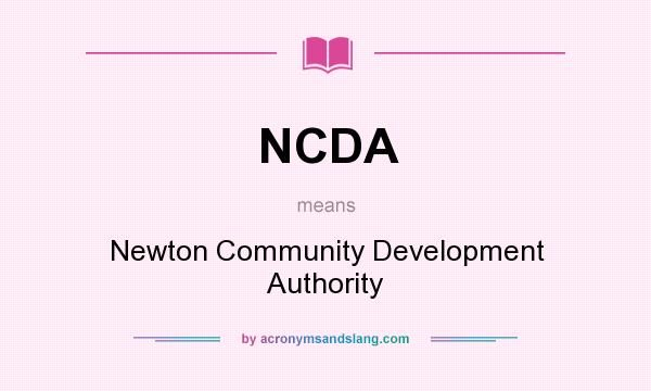 What does NCDA mean? It stands for Newton Community Development Authority