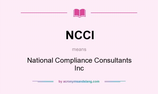 What does NCCI mean? It stands for National Compliance Consultants Inc