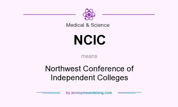 What does NCIC mean? It stands for Northwest Conference of Independent Colleges