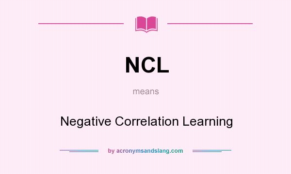 What does NCL mean? It stands for Negative Correlation Learning