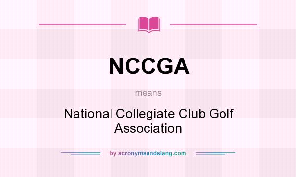 What does NCCGA mean? It stands for National Collegiate Club Golf Association