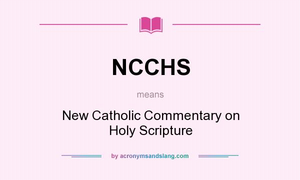What does NCCHS mean? It stands for New Catholic Commentary on Holy Scripture