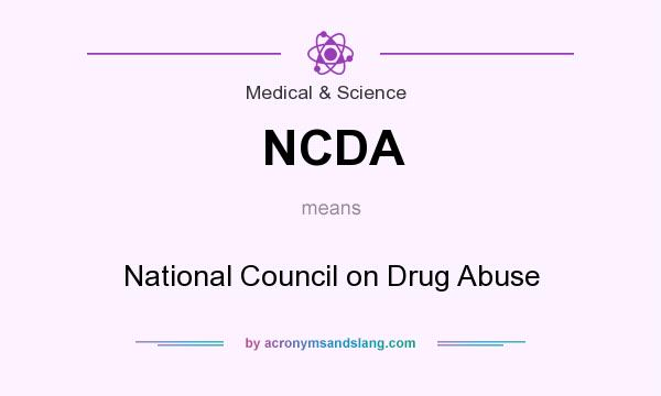 What does NCDA mean? It stands for National Council on Drug Abuse