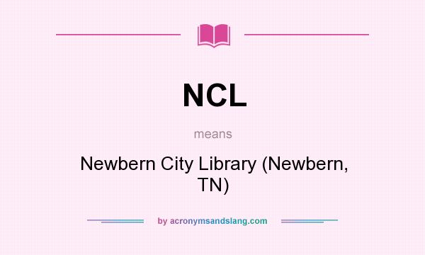 What does NCL mean? It stands for Newbern City Library (Newbern, TN)