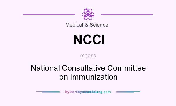 What does NCCI mean? It stands for National Consultative Committee on Immunization