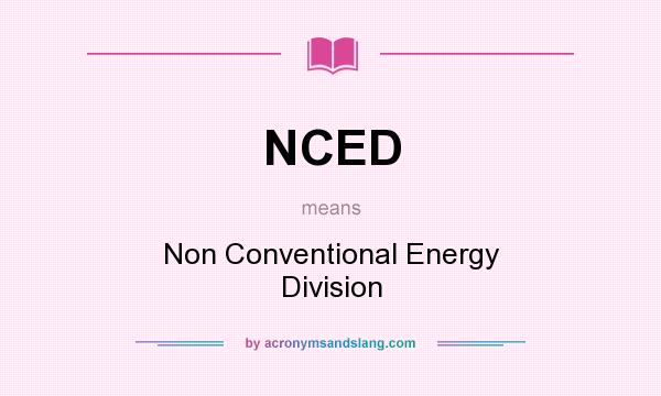What does NCED mean? It stands for Non Conventional Energy Division