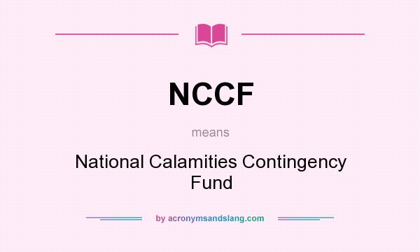 What does NCCF mean? It stands for National Calamities Contingency Fund