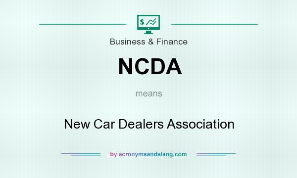 What does NCDA mean? It stands for New Car Dealers Association