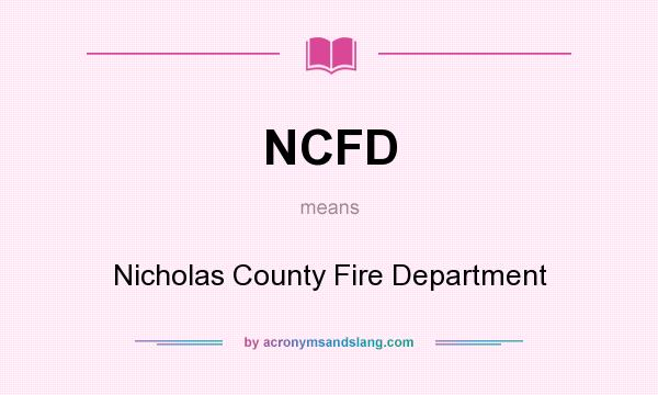 What does NCFD mean? It stands for Nicholas County Fire Department