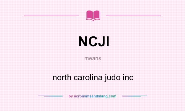 What does NCJI mean? It stands for north carolina judo inc
