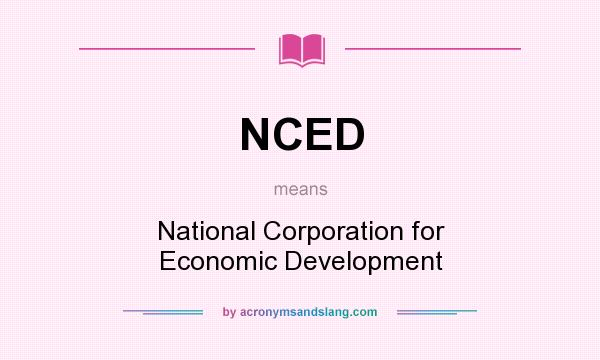 What does NCED mean? It stands for National Corporation for Economic Development
