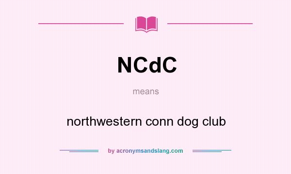 What does NCdC mean? It stands for northwestern conn dog club