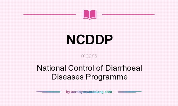 What does NCDDP mean? It stands for National Control of Diarrhoeal Diseases Programme