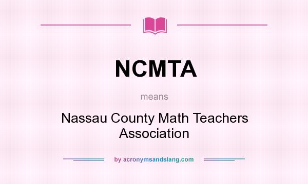 What does NCMTA mean? It stands for Nassau County Math Teachers Association