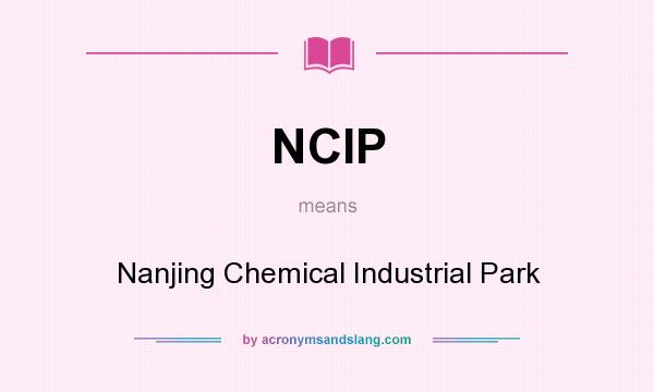 What does NCIP mean? It stands for Nanjing Chemical Industrial Park