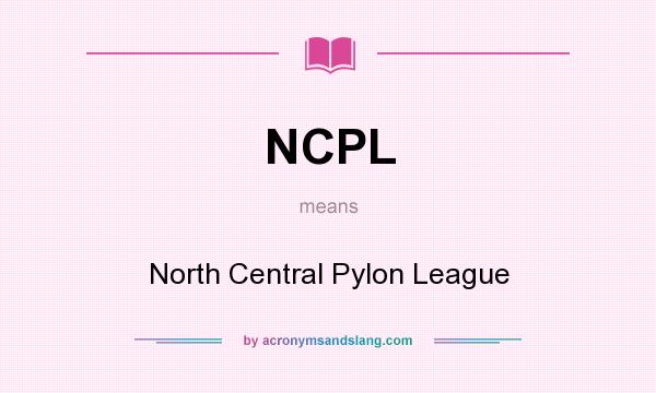 What does NCPL mean? It stands for North Central Pylon League