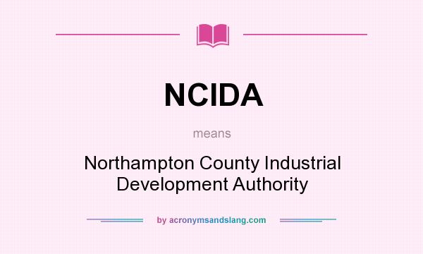 What does NCIDA mean? It stands for Northampton County Industrial Development Authority