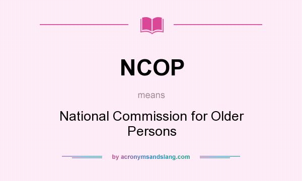 What does NCOP mean? It stands for National Commission for Older Persons